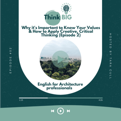 #2 Why it's Important to Know Your Values & How to Apply Creative, Critical Thinking