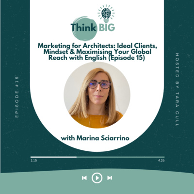 #15 Marketing for Architects: Ideal Clients, Mindset & Maximising Your Global Reach with English