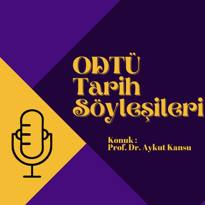 Prof. Dr. Aykut Kansu ile İttihat ve Terakki - Bölüm 3