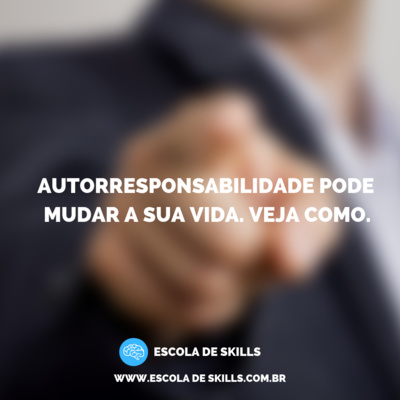 Autorresponsabilidade pode mudar a sua vida. Veja como: