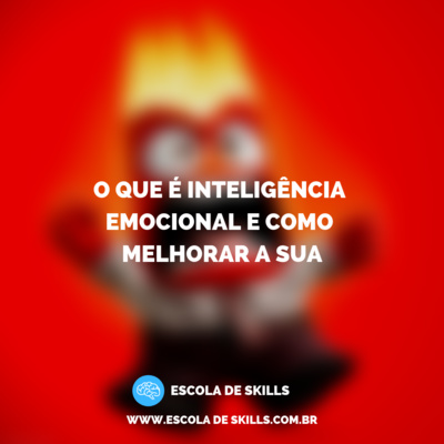 O que é Inteligência Emocional e como melhorar a sua