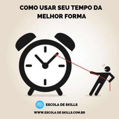 Como usar seu tempo da melhor forma