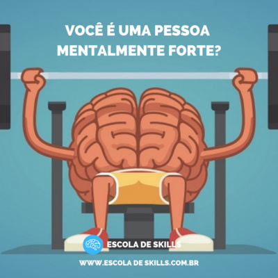 Você é uma pessoa mentalmente forte?