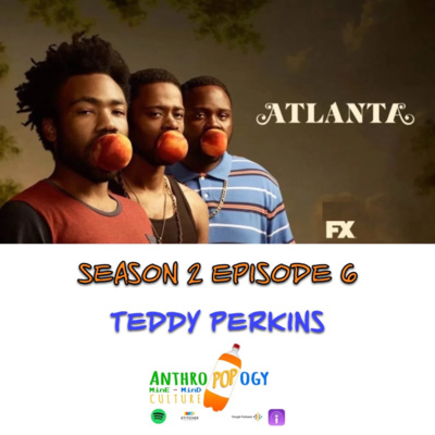 Atlanta Season 2 Episode 6: Teddy Perkins (AnthroPOPogy Recap)