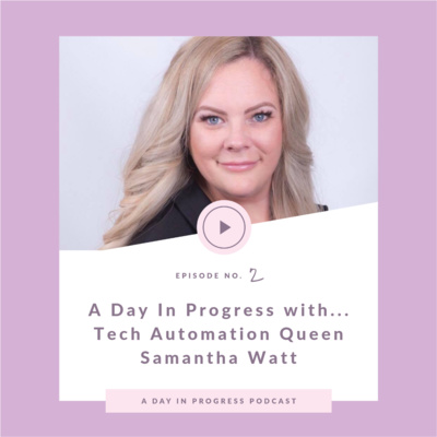 A Day In Progress with....Automation Expert Samantha Watt