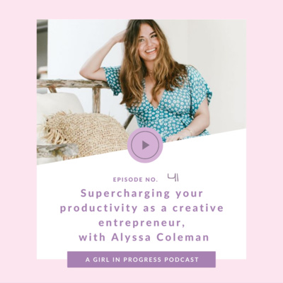 Supercharging Your Productivity As A Creative Entrepeneur with Alyssa Coleman