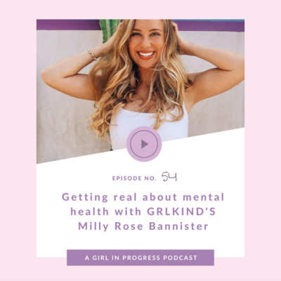 Getting Real About Mental Health With GRLKND's Milly Rose Bannister