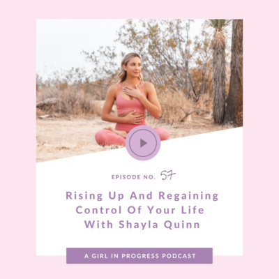 Rising Up And Regaining Control Of Your Life, With Shayla Quinn