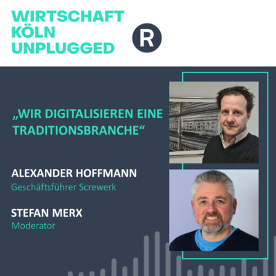 #43 Screwerk-Chef Alexander Hoffmann: „Wir digitalisieren eine Traditionsbranche“