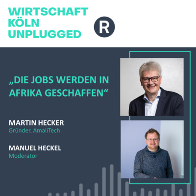 #44 AmaliTech-Gründer Martin Hecker: „Die Jobs werden in Afrika geschaffen“