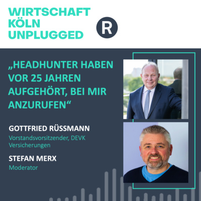 #79 DEVK-Chef Gottfried Rüßmann: „Headhunter haben vor 25 Jahren aufgehört, bei mir anzurufen“ 