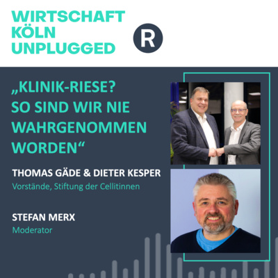 #97 Cellitinnen-Vorstände Thomas Gäde und Dieter Kesper: „Klinik-Riese? So sind wir nie wahrgenommen worden“ 