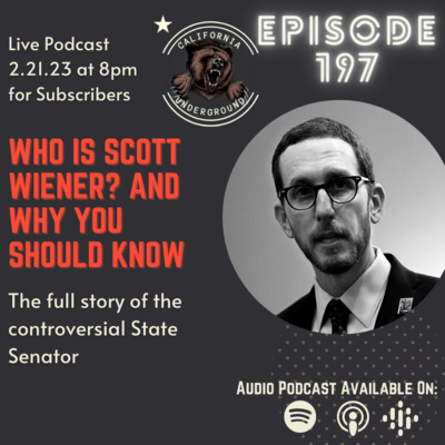 Episode 197 - Who is Scott Wiener? And Why You Should Know