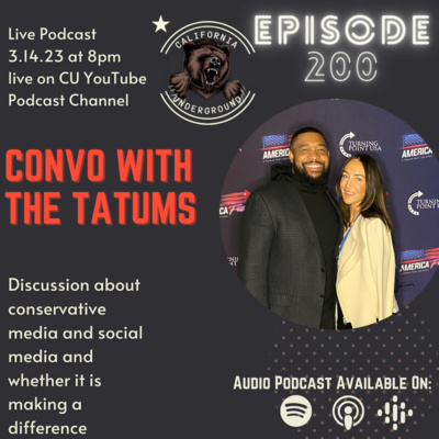 Episode 200 - Convo with the Tatums (Conservative Media and Social Media)