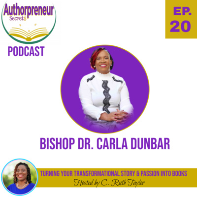 Ep. 20: Turning Your Transformation Story and Passion into Books with Bishop Carla Dunbar