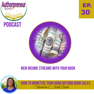 Ep. 30 - How to Monetize Your Books Beyond Book Sales