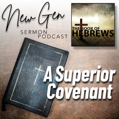 A superior covenant (Pt6: The New Covenant) - Hebrews Part 23 | Russ Kay-Hards episode artwork