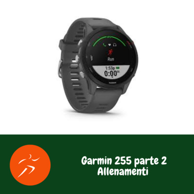 Garmin 255 parte 2 - Allenamenti