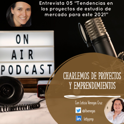 Entrevista 05: Tendencias en los proyectos de estudio de mercado para el 2021