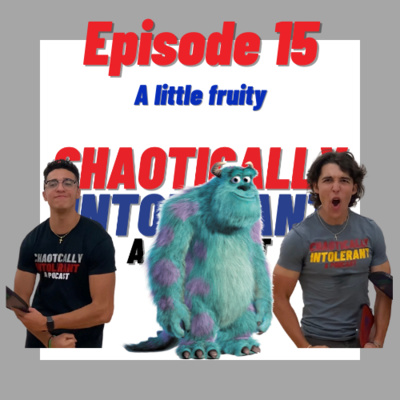 Episode 15- A little fruity