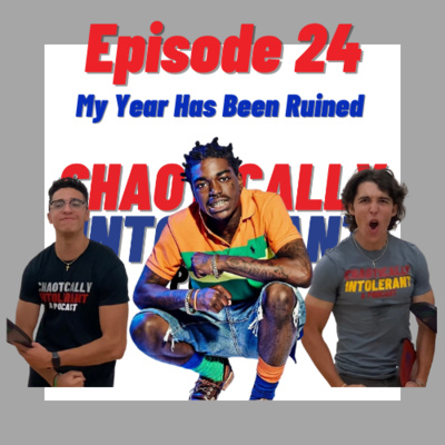 Episode 24- My Year Has Been Ruined