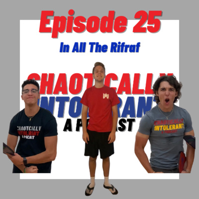Episode 25- In all the Rifraf