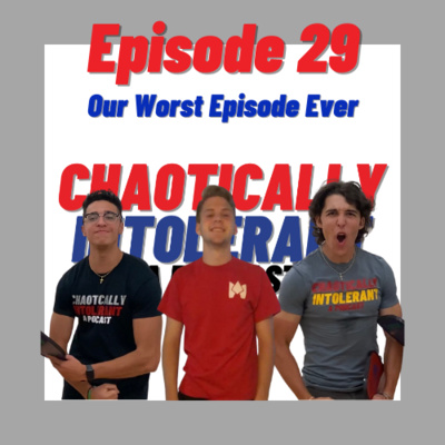 Episode 29- Our Worst Episode Ever