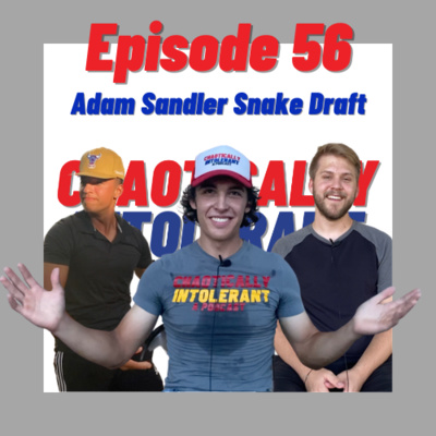 EPISODE 56- ADAM SANDLER SNAKE DRAFT