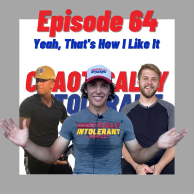 Episode 64- Yeah, That's How I Like It