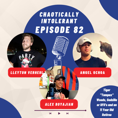 Episode 82- Tiger "Tampax" Woods, Godzilla or Aliens and 11 Year Old Millionaires episode artwork