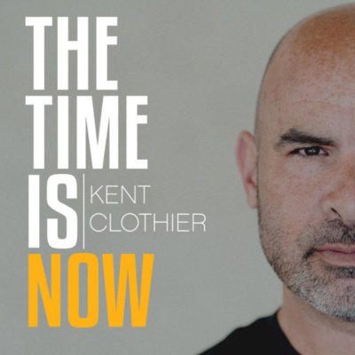 Robert Martinez Guest Appearance on Kent Clothier's Podcast - "The Time is Now" | Podcast 016