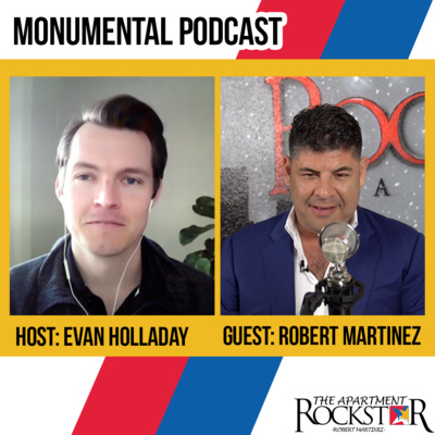 Podcast 30 | Monumental Podcast with Evan Holladay ft. Robert Martinez 