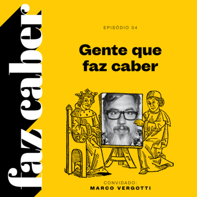 Gente que faz caber - Marco Vergotti