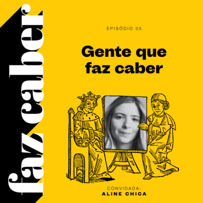 Gente que faz caber - Aline Chica