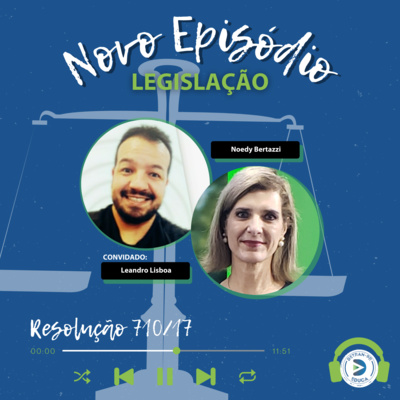 EPISÓDIO 34: Resolução 710/17 