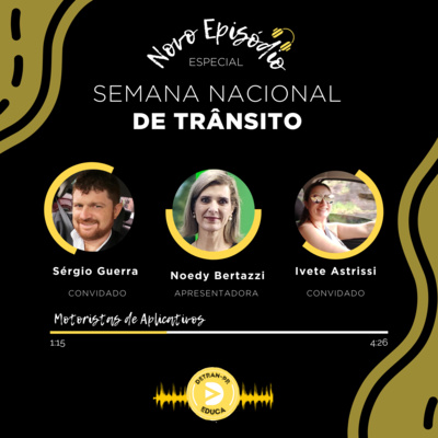  EPISÓDIO 38: Série Especial: Semana Nacional de Trânsito - Motoristas de Aplicativos