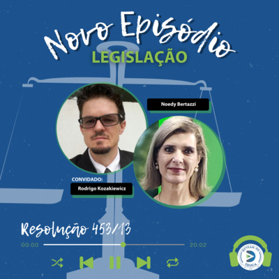 EPISÓDIO 39: Legislação: Resolução 453/13