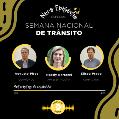 EPISÓDIO 44: Série Especial: Semana Nacional de Trânsito - Motoristas de caminhão