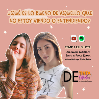 De Tinta y Estrellas I Episodio 3 Temporada 2 ¿Qué es lo bueno de eso que no estoy viendo o entendiendo?