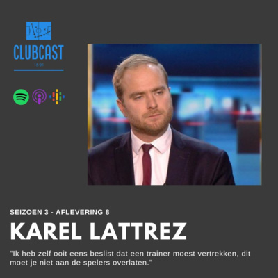 Aflevering 30: Karel Lattrez: “Ik heb zelf ooit eens beslist dat een trainer moest vertrekken, dit moet je niet aan de spelers overlaten." episode artwork