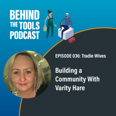 #036 - Building a Community With Verity Hare (TradieWives)