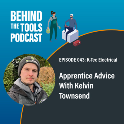 #043 - Apprentice Advice with Kelvin Townsend (KTec Electrical)