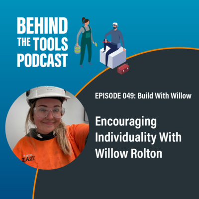 #049 - Encouraging Individuality With Willow Rolton (Build With Willow)