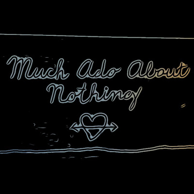 A Viewpoint on Much Ado About Nothing