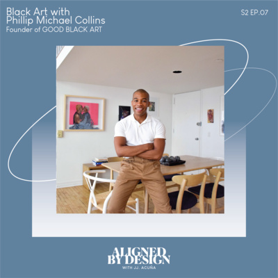 S2 Ep.07 Black Art with Phillip Michael Collins, Founder of Good Black Art