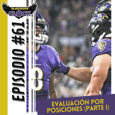 Ravens Clock #61-Evaluación ppr posiciones (Parte I) by Somos Ravens