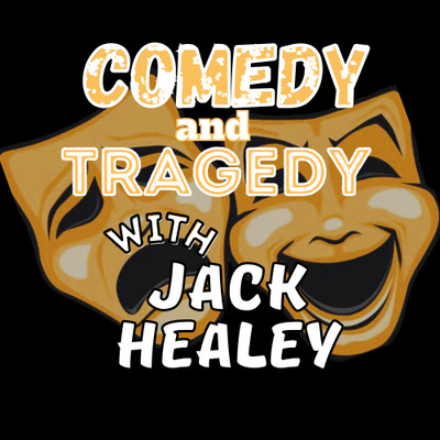 Comedy and Tragedy