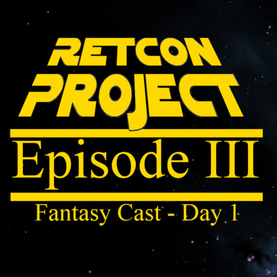 [ARCHIVE] S1E003 - FanCast Draft Day 1: Star Wars Ep. IV