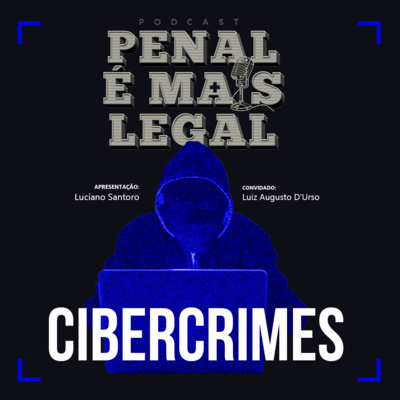 #31 | Cibercrimes (com Luiz Augusto D'Urso)