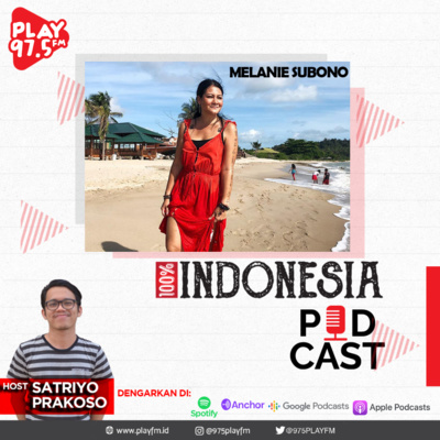 E36: 100% Indonesia bersama MELANIE SUBONO